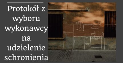 Protokół z wyboru wykonawcy na udzielenie schronienia