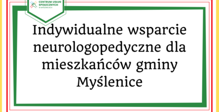 Indywidualne wsparcie neurologopedyczne dla mieszkańców gminy Myślenice