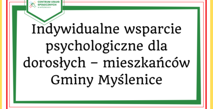 <strong>Indywidualne wsparcie psychologiczne dla dorosłych – mieszkańców Gminy Myślenice</strong>