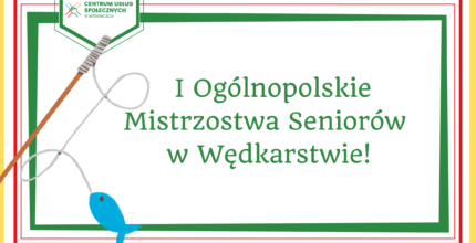 I Ogólnopolskie Mistrzostwa Seniorów w Wędkarstwie.