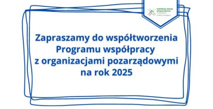 Ruszają konsultacje Rocznego programu współpracy z NGO na rok 2025