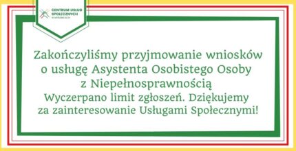 Wyczerpaliśmy limit wniosków o usługę Asystenta Osobistego Osoby z Niepełnosprawnością