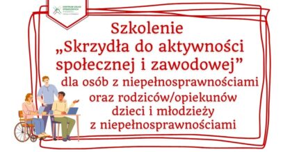 „Skrzydła do aktywności społecznej i zawodowej”