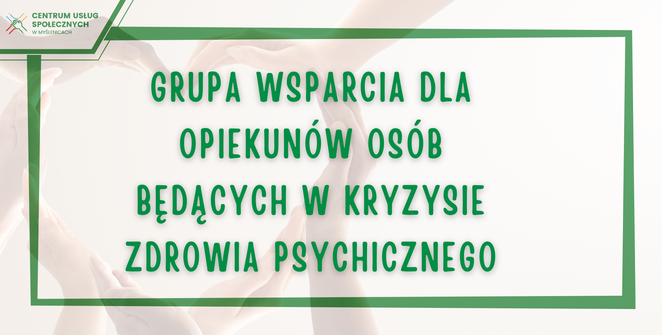 Grupa wsparcia dla opiekunów osób będących w kryzysie zdrowia psychicznego